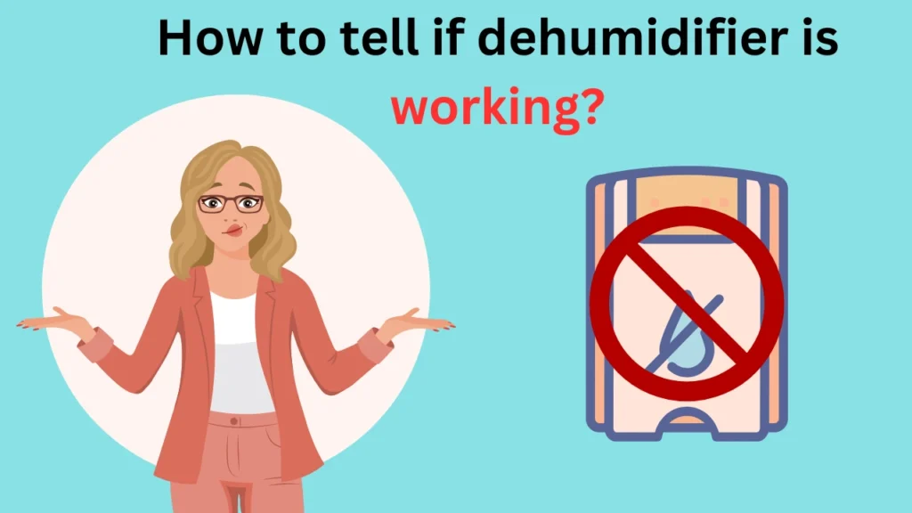 How to tell if dehumidifier is working