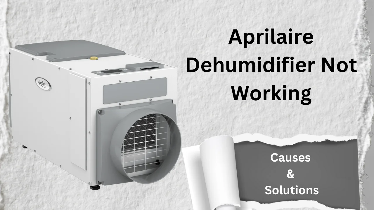 Aprilaire Dehumidifier Not Working